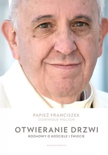 Otwierania drzwi. Rozmowy o kościele i świecie - Religia i religioznawstwo - miniaturka - grafika 2