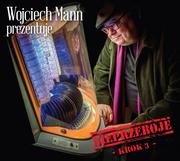 Składanki muzyczne - MTJ Agencja Artystyczna Wojciech Mann prezentuje: Nieprzeboje. Krok 3 - miniaturka - grafika 1