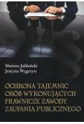 Atla 2 Ochrona tajemnic osób wykonujących prawnicze zawody zaufania publicznego Jabłoński Mariusz, Węgrzyn Justyna