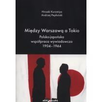 Kuromiya Hiroaki, Pepłoński Andrzej Między Warszawą a Tokio - Historia świata - miniaturka - grafika 1