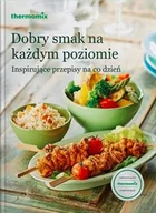 Książki kucharskie - Dobry smak na każdym poziomie - miniaturka - grafika 1