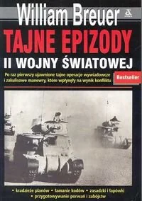 Tajne epizody II wojny światowej - Historia świata - miniaturka - grafika 1