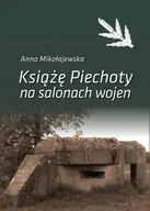 Historia świata - Książe Piechoty na salonach wojen Mikołajewska Anna - miniaturka - grafika 1