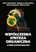 Podręczniki dla szkół wyższych - Gawroński Jacek, Gawrońska Krystyna, Kacprzak Karol, Kwit Marcin Współczesna synteza organiczna Wybór eksperymentów - miniaturka - grafika 1