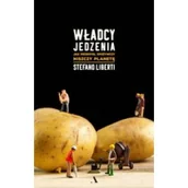 Felietony i reportaże - Stefano Liberti Władcy jedzenia Jak przemysł spożywczy niszczy planetę - miniaturka - grafika 1