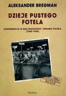 Dzieje Pustego Fotela Konferencja w San Francisco i sprawa polska (1945-1946) - Historia świata - miniaturka - grafika 1