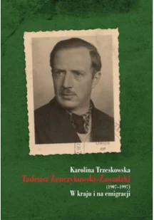 Tadeusz Zenczykowski Zawadzki w Kraju i na emigracji - Biografie i autobiografie - miniaturka - grafika 1