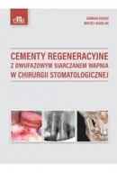 Książki medyczne - Cementy regeneracyjne z dwufazowym siarczanem wapnia w chirurgii stomatologicznej - miniaturka - grafika 1