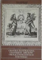 Książki o kulturze i sztuce - Grafika ilustrowana gdańskich druków okolicznościowych XVII wieku - miniaturka - grafika 1