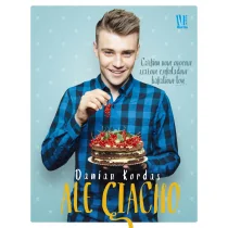 Burda książki Ale ciacho. Całkiem nowe owocowe szałowe czekoladowe bakaliowe love - Damian Kordas - Książki kucharskie - miniaturka - grafika 2