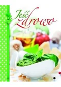 Książki kucharskie - Jeść zdrowo - miniaturka - grafika 1