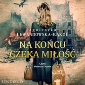 Audiobooki - literatura popularnonaukowa - Na końcu czeka miłość. Historia oparta na faktach Agnieszka Lewandowska-Kąkol - miniaturka - grafika 1