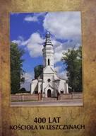 Książki o kulturze i sztuce - 400 lat kościoła w Leszczynach - miniaturka - grafika 1