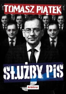 Służby PiS - Felietony i reportaże - miniaturka - grafika 1