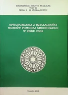 Książki o kulturze i sztuce - Sprawozdania z działalności muzeów pomorza środkowego w roku 2005 - miniaturka - grafika 1