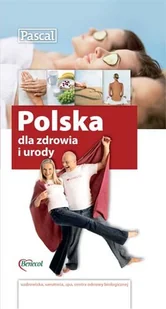 Polska dla Zdrowia i Urody - Przewodniki - miniaturka - grafika 1