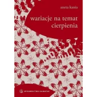 Aforyzmy i sentencje - Salwator Wariacje na temat cierpienia Aneta Kania - miniaturka - grafika 1