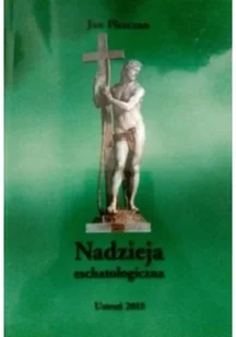 Nadzieja eschatologiczna Dedykacja autora - Religia i religioznawstwo - miniaturka - grafika 1