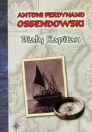 Przewodniki - LTW Antoni Ferdynand Ossendowski Biały kapitan - miniaturka - grafika 1