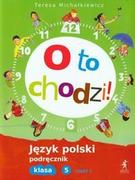 Podręczniki dla szkół podstawowych - Stentor Teresa Michałkiewicz O to chodzi! Klasa 5. Podręcznik. Część 1 - miniaturka - grafika 1