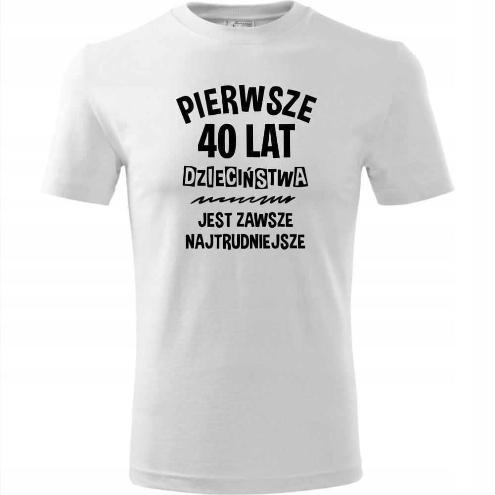 Męska koszulka z Nadrukiem Pierwsze 40 lat dzieciństwa Prezent na Urodziny biały XXL