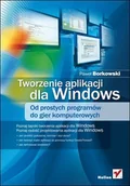 E-booki - informatyka - Tworzenie aplikacji dla Windows. Od prostych programów do gier komputerowych - miniaturka - grafika 1