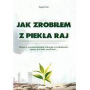 Poradniki psychologiczne - Psychoskok Jak zrobiłem z piekła raj - Aquarius - miniaturka - grafika 1