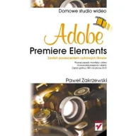 Podstawy obsługi komputera - Adobe Premiere Elements. Domowe studio wideo - miniaturka - grafika 1