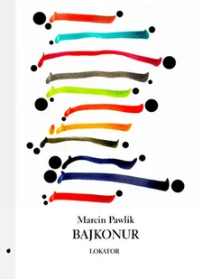Lokator Bajkonur - Pawlik Marcin - Felietony i reportaże - miniaturka - grafika 2