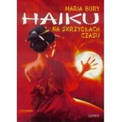 Poezja - Bury Maria Haiku. Na skrzydłach czasu - miniaturka - grafika 1