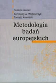 Podręczniki dla szkół wyższych - Metodologia badań europejskich - Konstanty Wojtaszczyk, Tomasz Kownacki - miniaturka - grafika 1