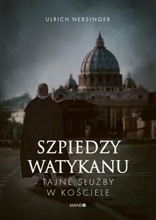 Szpiedzy Watykanu. Tajne służby w Kościele - E-booki - literatura faktu - miniaturka - grafika 1