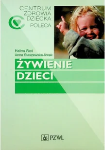 Wydawnictwo Lekarskie PZWL Żywienie dzieci - Anna Staszewska Kwak, Halina Woś - Poradniki dla rodziców - miniaturka - grafika 2