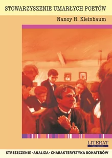 Stowarzyszenie umarłych poetów Nancy H. Kleinbaum. Streszczenie, analiza, interpretacja - E-booki - lektury - miniaturka - grafika 1