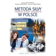 Poradniki hobbystyczne - Metoda Silvy w Polsce. Prawdziwe historie absolwentów - Arkadiusz Bednarski, Justyna Chmielewska, Andrzej Wójcikiewicz - miniaturka - grafika 1