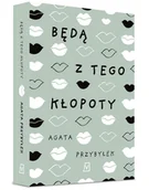 Literatura obyczajowa - Czwarta Strona Będą z tego kłopoty - Agata Przybyłek - miniaturka - grafika 1