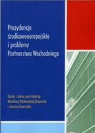 Polityka i politologia - Prezydencje środkowoeuropejskie i problemy Patnerstwa Wschodniego - miniaturka - grafika 1