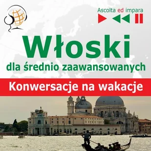 Włoski dla średnio zaawansowanych Konwersacje na wakacje Dorota Guzik MP3) - Audiobooki do nauki języków - miniaturka - grafika 1