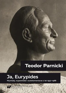 Teodor Parnicki: Ja, Eurypides - Filologia i językoznawstwo Teodor Parnicki: Ja, Eurypides - Filologia i językoznawstwo - miniaturka - grafika 1