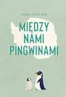 Publicystyka - Między nami pingwinami - miniaturka - grafika 1