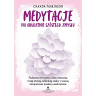 Ezoteryka - Medytacje na obudzenie szóstego zmysłu Praktyczne ćwiczenia, które wzmocnią twoją intuicję, odblokują czakry i nauczą interpretować przekazy - miniaturka - grafika 1
