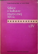 Książki o kulturze i sztuce - Szkice o kulturze muzycznej XIX w - miniaturka - grafika 1