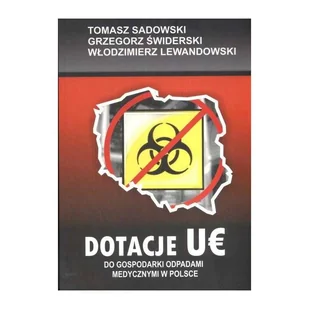 Dotacje Ue Do Gospodarki Odpadami Medycznymi W Polsce - Grzegorz Świderski, Tomasz Sadowski, Włodzimierz Lewandowski - książka - Ekonomia - miniaturka - grafika 1
