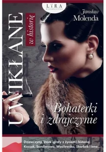 Uwikłane w historię. Bohaterki i zdrajczynie - Historia Polski - miniaturka - grafika 2