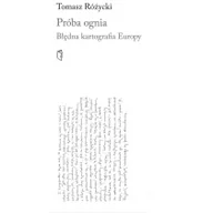 Felietony i reportaże - Austeria Próba ognia. Błędna kartografia Europy Tomasz Różycki - miniaturka - grafika 1