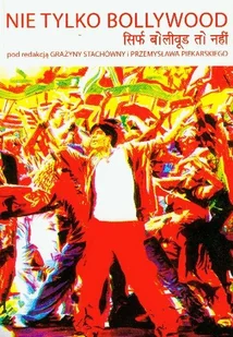 Nie tylko Bollywood - Książki o kulturze i sztuce - miniaturka - grafika 1