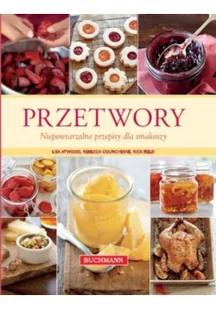 Buchmann GW Foksal Lisa Atwood, Rebecca Courchesne, Rick Field Przetwory - Książki kucharskie - miniaturka - grafika 2