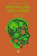 E-booki - literatura faktu - Warzywa zjedz, mięso zostaw - miniaturka - grafika 1