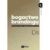 Biznes - Bogactwo brandingu. Rozmowy z twórcami największych polskich marek - miniaturka - grafika 1