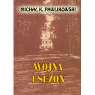 Wywiady, wspomnienia - LTW Michał K. Pawlikowski Wojna i sezon - miniaturka - grafika 1